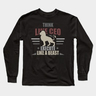 Think Like CEO - Entrepreneur Design Long Sleeve T-Shirt